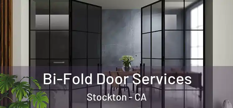 Bi-Fold Door Services Stockton - CA