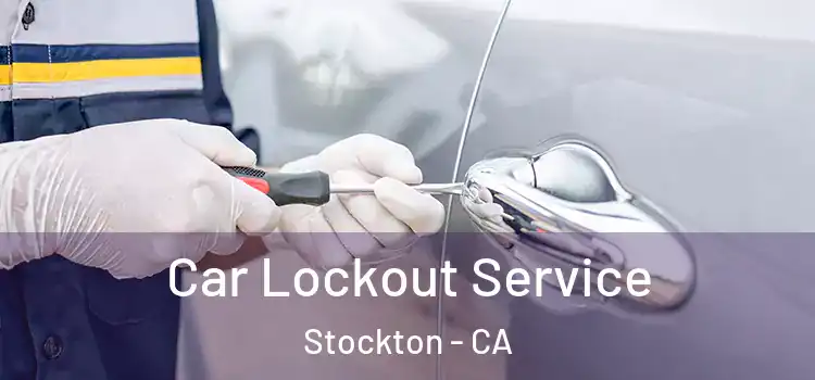 Car Lockout Service Stockton - CA