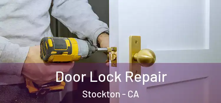 Door Lock Repair Stockton - CA