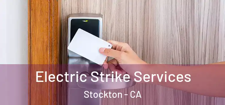  Electric Strike Services Stockton - CA