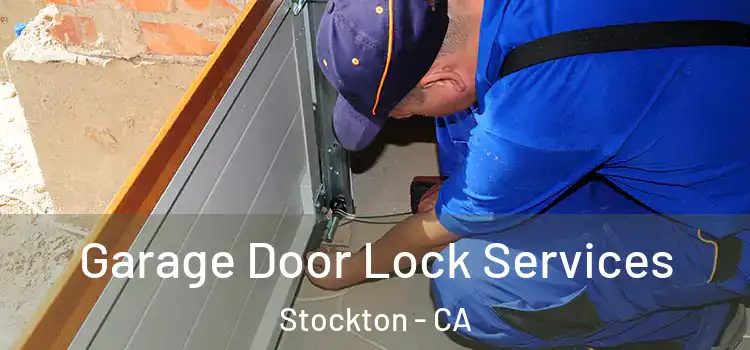 Garage Door Lock Services Stockton - CA