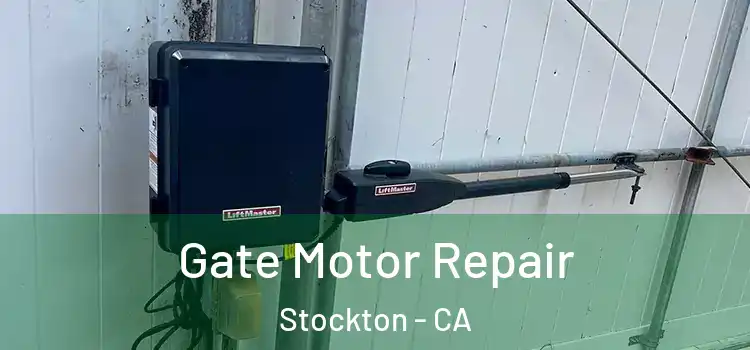 Gate Motor Repair Stockton - CA