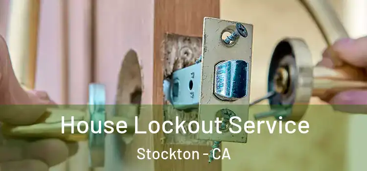 House Lockout Service Stockton - CA