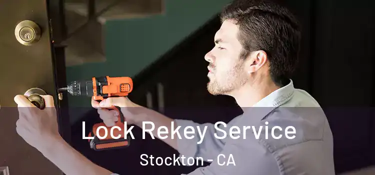 Lock Rekey Service Stockton - CA
