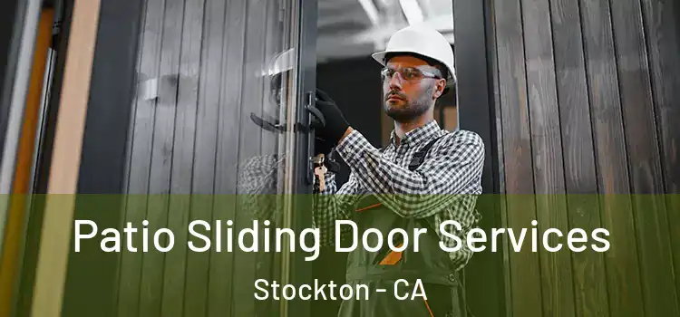 Patio Sliding Door Services Stockton - CA
