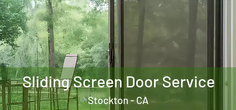 Sliding Screen Door Service Stockton - CA